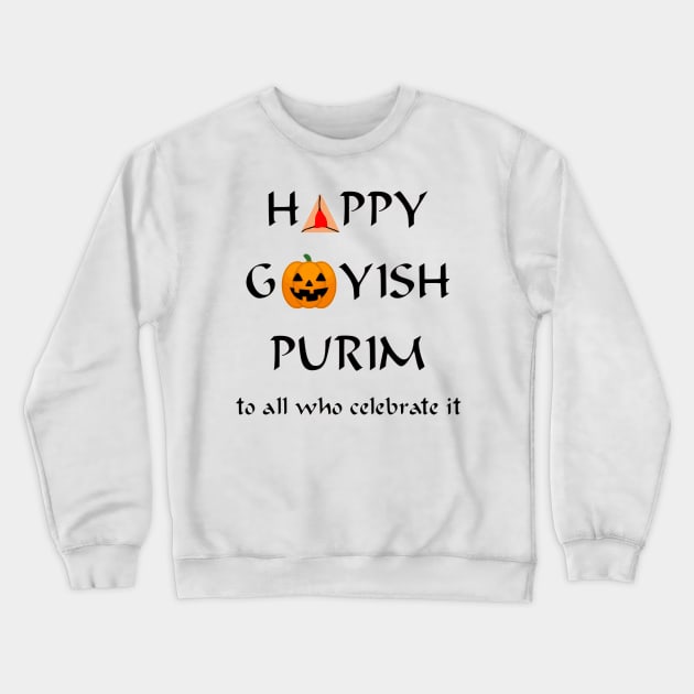 Happy Goyish Purim Crewneck Sweatshirt by dikleyt